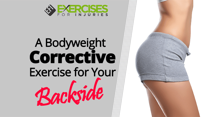 A Bodyweight Corrective Exercise for Your Backside