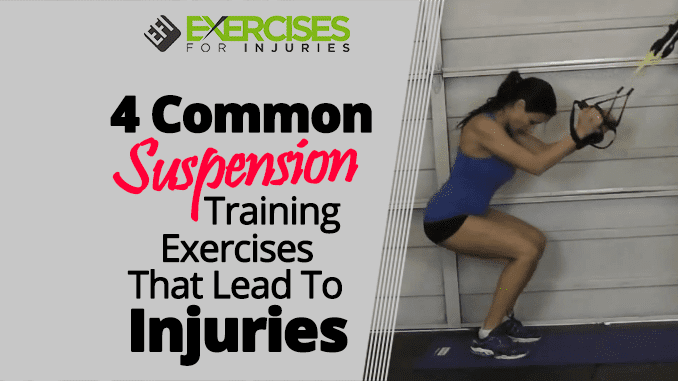4 Common Suspension Training Exercises That Lead To Injuries