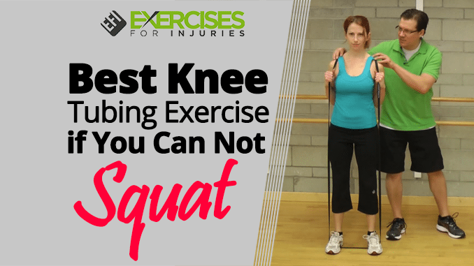 Best Knee Tubing Exercise if You Can Not Squat