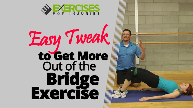 Easy Tweak to Get More Out of the Bridge Exercise