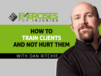 How To Train Clients and Not Hurt Them with Dan Ritchie