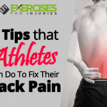 2 Tips that Athletes Can Do To Fix Their Back Pain