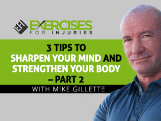 3 Tips to Sharpen Your Mind and Strengthen Your Body - Part 2
