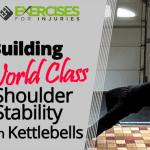 Building World Class Shoulder Stability with Kettlebells