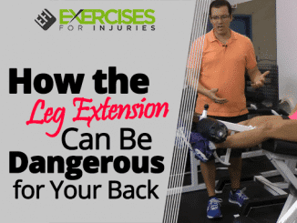 How the Leg Extension Can Be Dangerous for Your Back