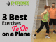 3 Best Exercises To Do on a Plane