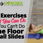 3 Exercises that You Can Do if You Can’t Do the Floor Wall Slides