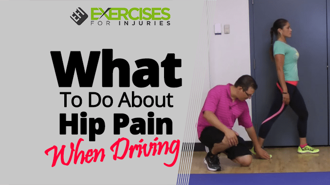 What To Do About Hip Pain When Driving