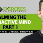 Calming The Overactive Mind with Adam Michael Brewer – Part 1