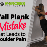 Wall Plank Mistake That Leads to Shoulder Pain