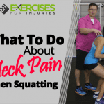 What To Do About Neck Pain When Squatting