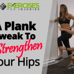 A Plank Tweak To Strengthen Your Hips