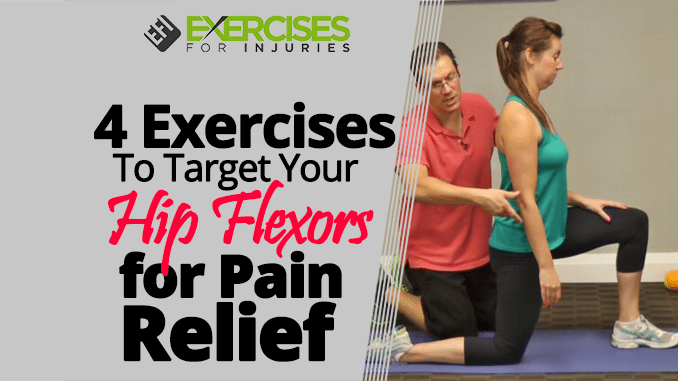 4 Exercises To Target Your Hip Flexors for Pain Relief