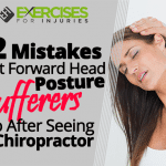 2 Mistakes that Forward Head Posture Sufferers Do After Seeing a Chiropractor