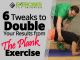 6 Tweaks to Double Your Results from The Plank Exercise