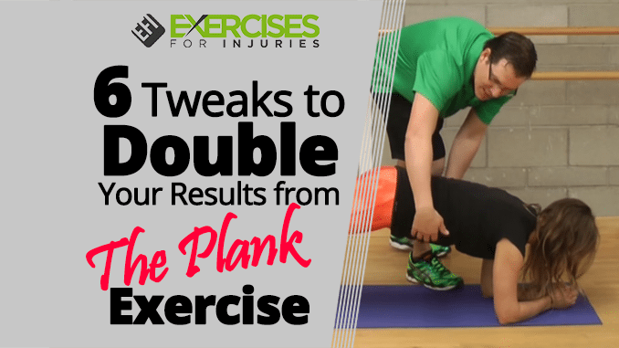 6 Tweaks to Double Your Results from The Plank Exercise