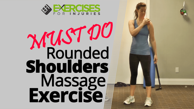 MUST DO Rounded Shoulders Massage Exercise