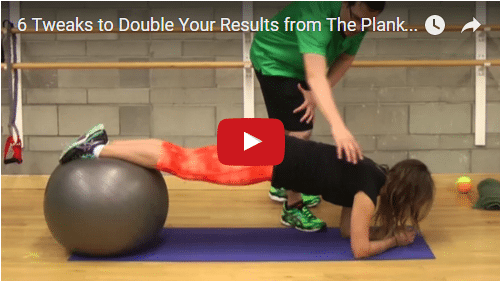 YT vid – 6 Tweaks to Double Your Results from The Plank Exercise