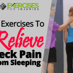 3 Exercises To Relieve Neck Pain From Sleeping