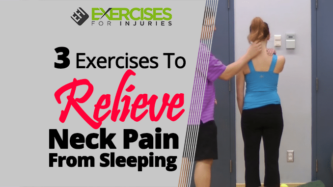 3 Exercises To Relieve Neck Pain From Sleeping