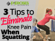 3 Tips to Eliminate Knee Pain When Squatting
