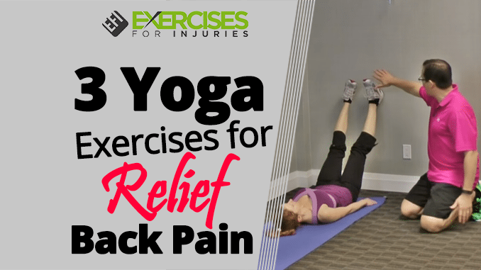 3 Yoga Exercises for Back Pain Relief