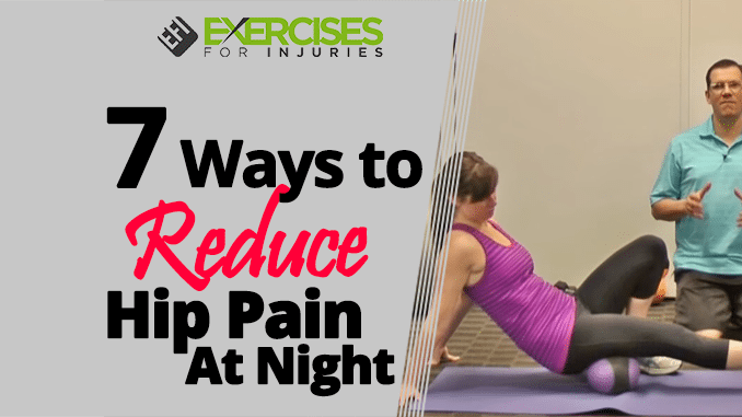 7 Ways to Reduce Hip Pain At Night