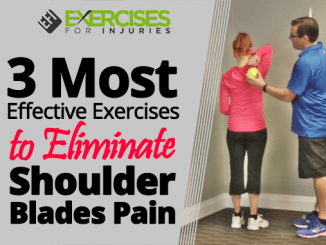 3 Most Effective Exercises to Eliminate Shoulder Blades Pain