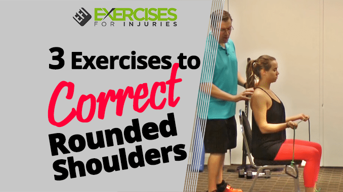 3 Exercises to Correct Rounded Shoulders