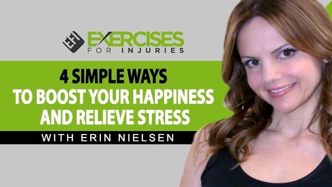4 Simple Ways To Boost Your Happiness and Relieve Stress