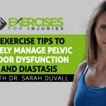 2 Exercise Tips to Manage Pelvic Floor Dysfunction and Diastasis Safely