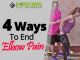 4 Ways To End Elbow Pain
