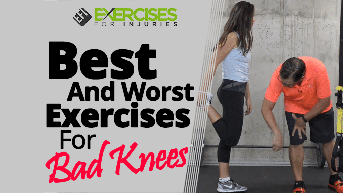 Best And Worst Exercises For Bad Knees