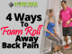4 Ways To Foam Roll Away Back Pain
