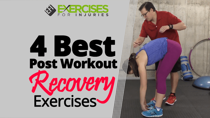 4 Best Post Workout Recovery Exercises