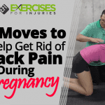 4 Moves to Help Get Rid of Back Pain During Pregnancy