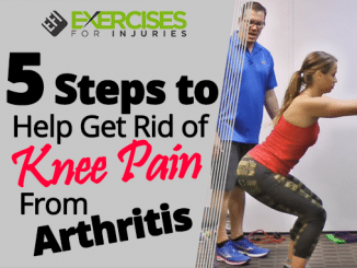 5 Steps to Help Get Rid of Knee Pain From Arthritis