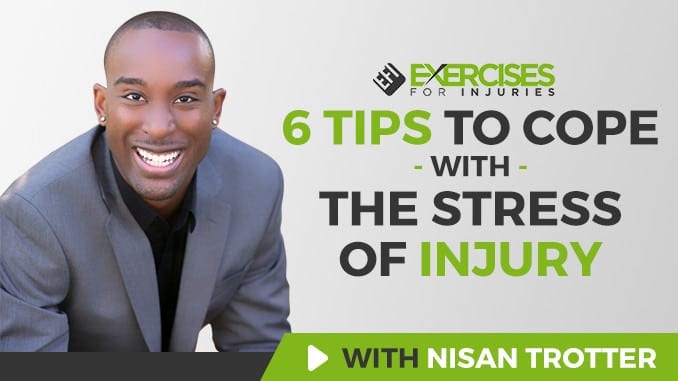 6 Tips to Cope With the Stress of Injury