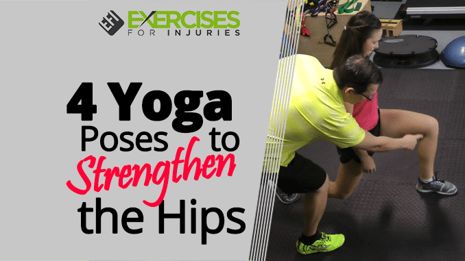 4 Yoga Poses to Strengthen the Hips
