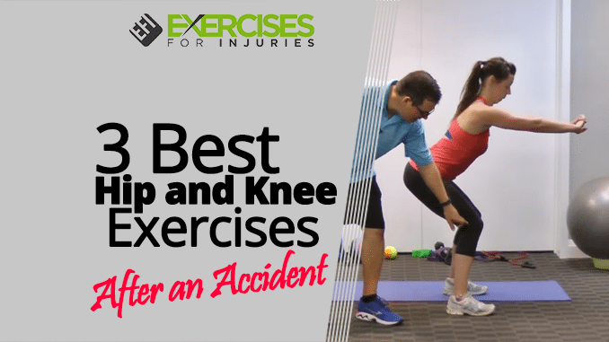 3 Best Hip and Knee Exercises After an Accident