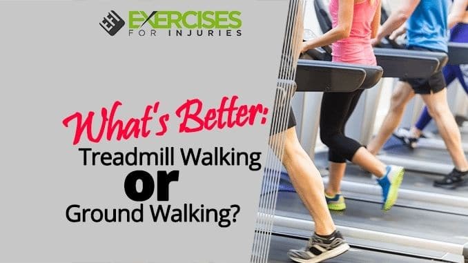 Whats-Better-Treadmill-Walking-Or-Ground-Walking