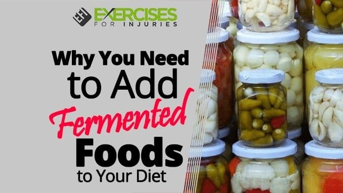 Why You Need to Add Fermented Foods to Your Diet