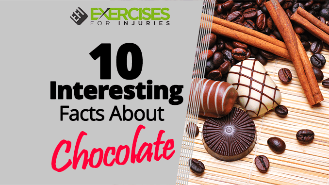 10 Interesting Facts About Chocolate