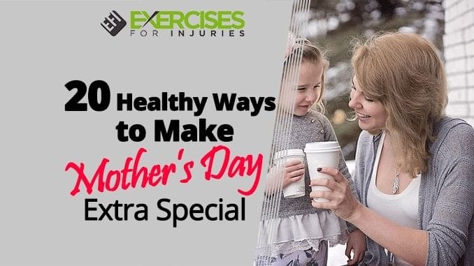 20-Healthy-Ways-to-Make-Mothers-Day-Extra-Special