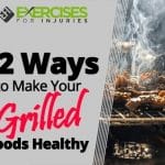 12 Ways to Make Your Grilled Foods Healthy