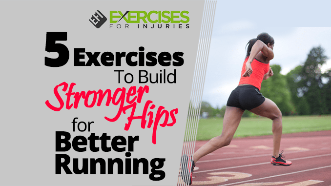 5 Exercises To Build Stronger Hips for Better Running