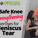 5 Safe Knee Strengthening Exercises for Meniscus Tear