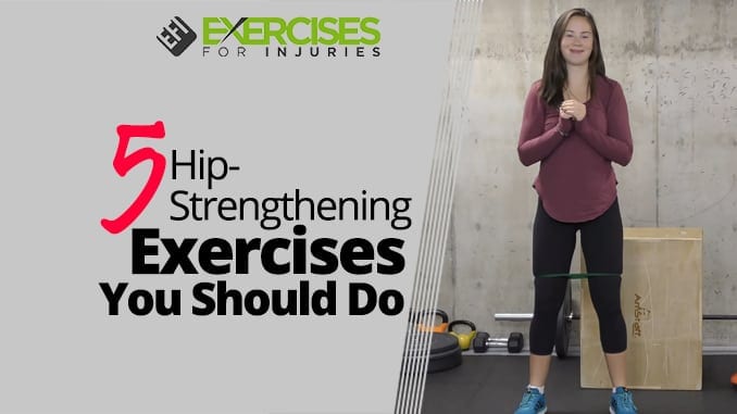 5 Hip-Strengthening Exercises You Should Do