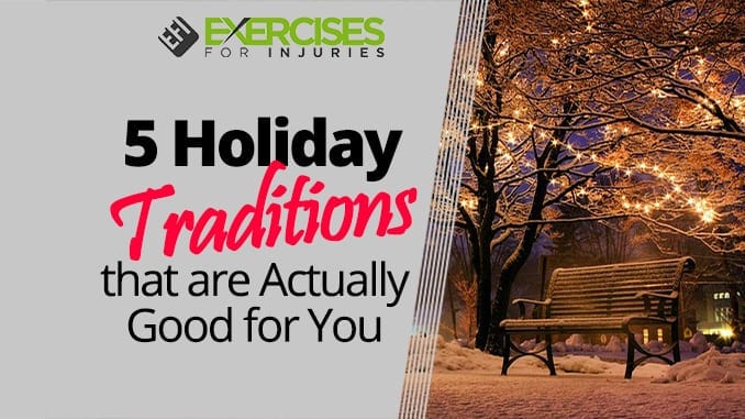 5 Holiday Traditions that are Actually Good for You