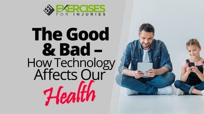 The-Good-Bad-How-Technology-is-Affecting-Our-Health